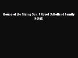Read House of the Rising Sun: A Novel (A Holland Family Novel) Ebook Free