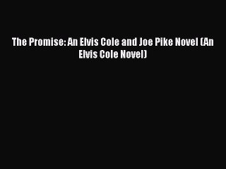 Read Books The Promise: An Elvis Cole and Joe Pike Novel (An Elvis Cole Novel) ebook textbooks