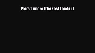 Read Forevermore (Darkest London) Ebook Free