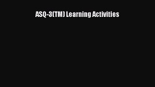 DOWNLOAD FREE E-books  ASQ-3(TM) Learning Activities#  Full E-Book
