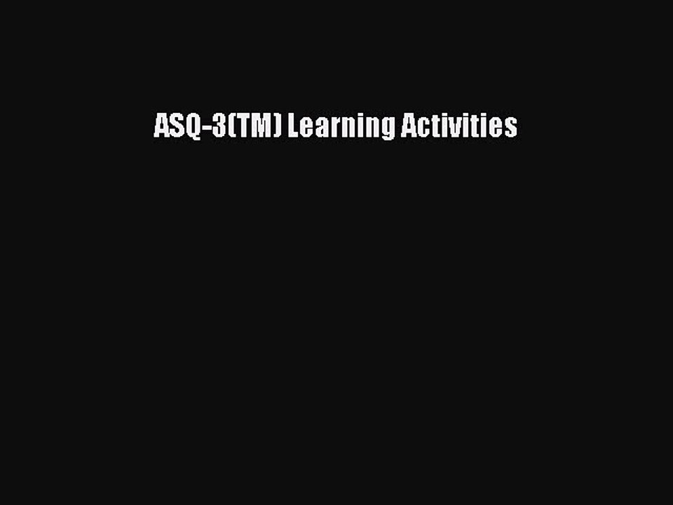 DOWNLOAD FREE E-books  ASQ-3(TM) Learning Activities#  Full E-Book