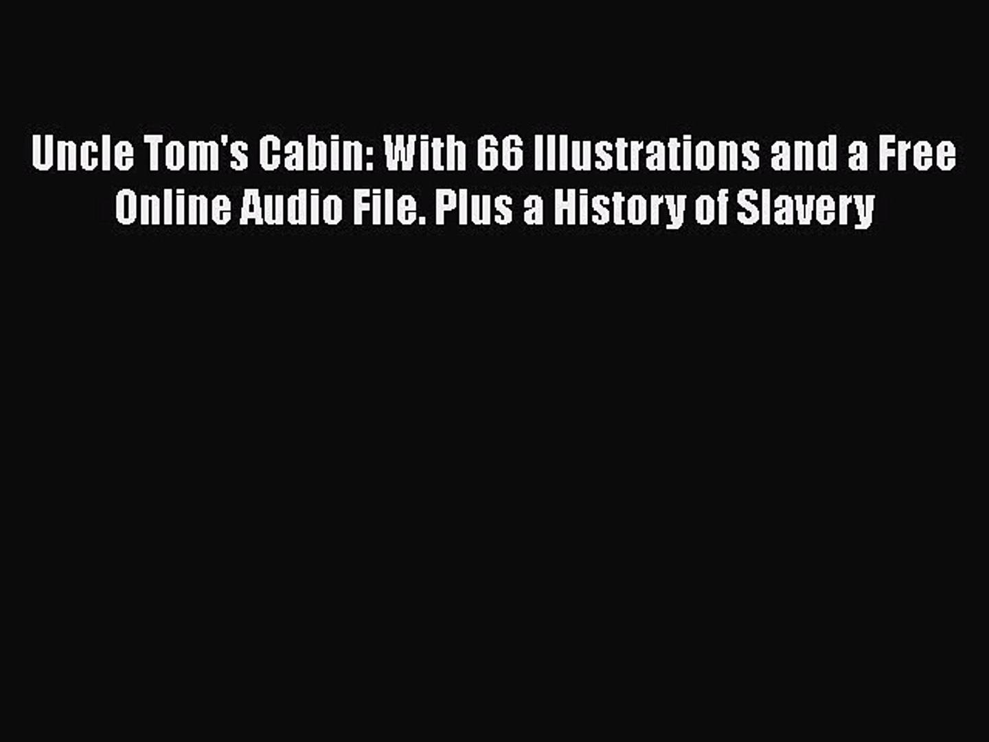 Read Book Uncle Tom S Cabin With 66 Illustrations And A Free