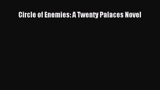 Read Books Circle of Enemies: A Twenty Palaces Novel ebook textbooks