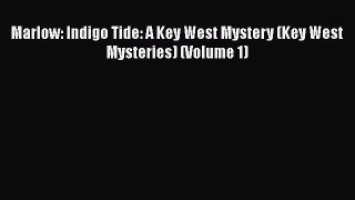 Download Books Marlow: Indigo Tide: A Key West Mystery (Key West Mysteries) (Volume 1) Ebook
