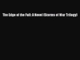 Download The Edge of the Fall: A Novel (Storms of War Trilogy) Ebook Free