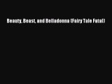 Read Beauty Beast and Belladonna (Fairy Tale Fatal) Ebook Online
