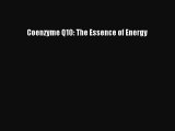 Download Coenzyme Q10: The Essence of Energy Ebook Free