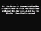 Download High Fiber Recipes: 101 Quick and Easy High Fiber Recipes for Breakfast Snacks Side