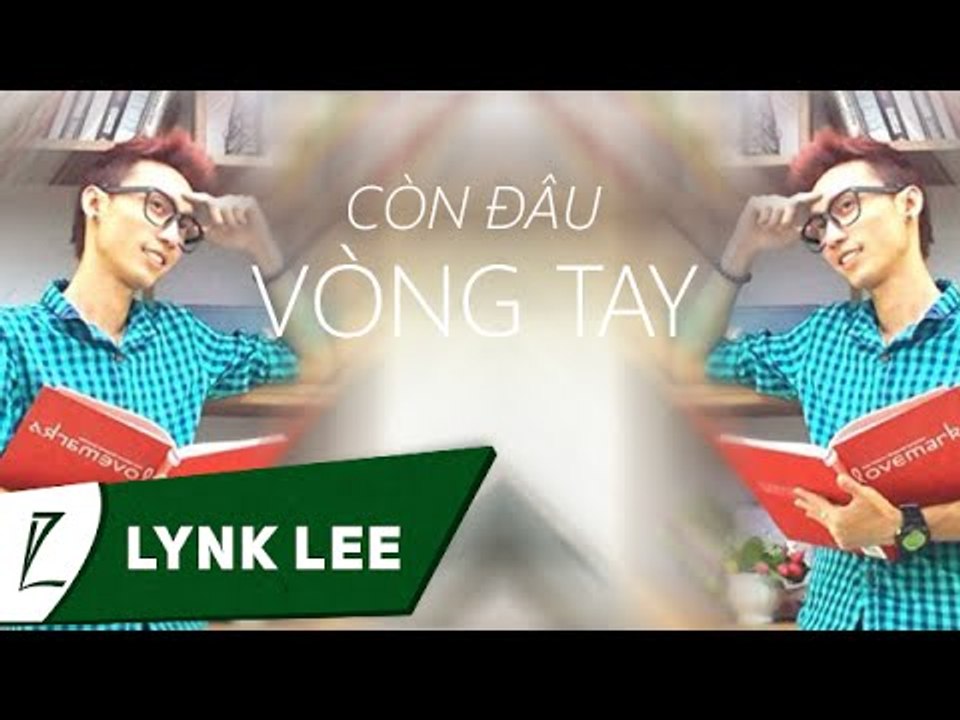 [LIVE] Còn đâu vòng tay - Lynk Lee (Đại học Hà Nội)