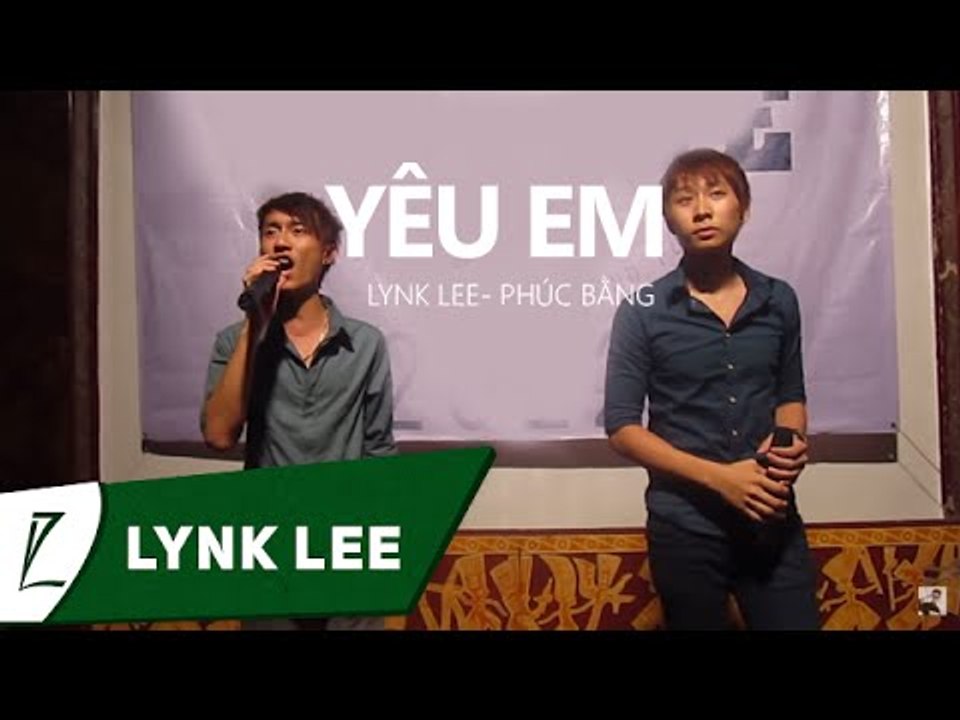 [LIVE] Yêu em - Lynk Lee ft. Phúc Bằng (Tử Tế Party 2012)