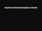 Read Diagnostic Ultrasound Imaging: Inside Out Ebook Free