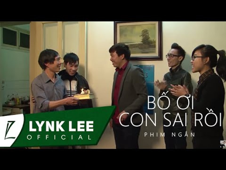 [Phim ngắn] Bố ơi ! Con sai rồi