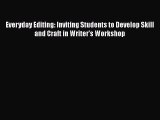 Read Book Everyday Editing: Inviting Students to Develop Skill and Craft in Writer's Workshop