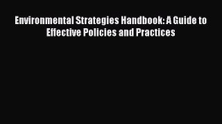Download Environmental Strategies Handbook: A Guide to Effective Policies and Practices [PDF]