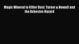 Download Magic Mineral to Killer Dust: Turner & Newall and the Asbestos Hazard [Read] Online