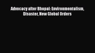PDF Advocacy after Bhopal: Environmentalism Disaster New Global Orders [PDF] Online