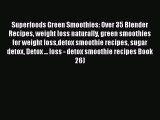 Read Superfoods Green Smoothies: Over 35 Blender Recipes weight loss naturally green smoothies