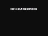 Read Nootropics: A Beginners Guide Ebook Free