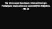 Read The Ultrasound Handbook: Clinical Etiologic Pathologic Implications of SonOGRAPHIC FINDINGS