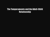 [PDF] The Temperaments and the Adult-Child Relationship PDF Online