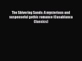 Read The Shivering Sands: A mysterious and suspenseful gothic romance (Casablanca Classics)