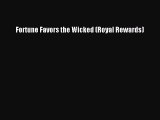 Read Fortune Favors the Wicked (Royal Rewards) Ebook Free