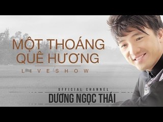 Demo Live show Một thoáng quê hương 5 - Dương Ngọc Thái