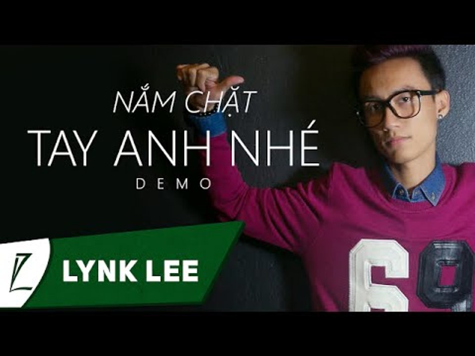 Demo Nắm chặt tay anh nhé - Lynk Lee