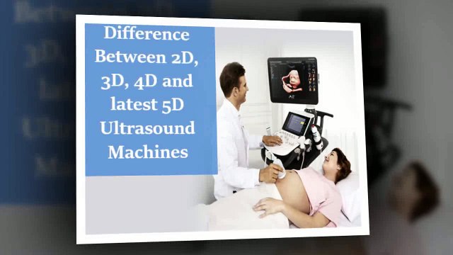 Difference Between 2d,3d,4d and Latest 5d ultrasound - Enterprise Ultrasound