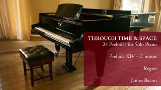 James Bacon: Through Time and Space - 24 Preludes for Solo Piano. 