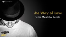 Maher Zain - The Way of Love, with Mustafa Ceceli (Sample - -One- 2016)