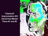 Classical! Session, Improvisation #23 -- David Paul Mesler (piano duo)