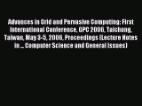 Read Advances in Grid and Pervasive Computing: First International Conference GPC 2006 Taichung