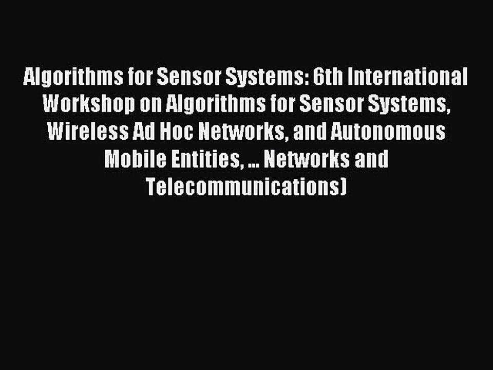 Read Algorithms for Sensor Systems: 6th International Workshop on Algorithms for Sensor Systems