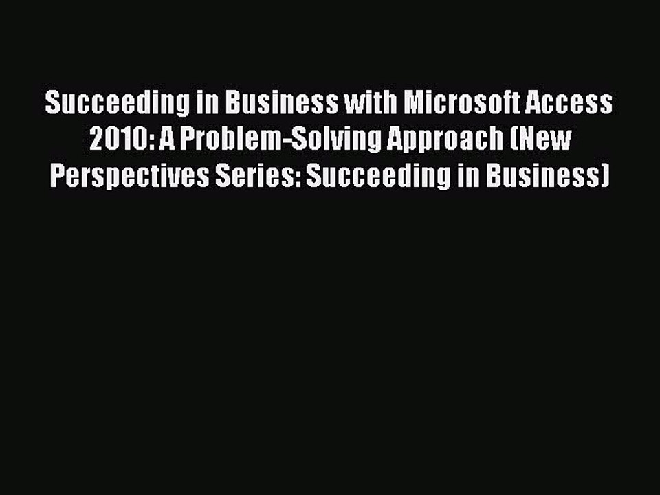 Read Succeeding in Business with Microsoft Acce...