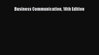 FREE DOWNLOAD Business Communication 16th Edition DOWNLOAD ONLINE