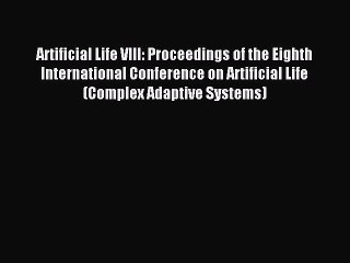 Read Artificial Life VIII: Proceedings of the Eighth International Conference on Artificial