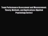 READ book  Team Performance Assessment and Measurement: Theory Methods and Applications (Applied