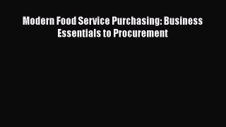 Read Modern Food Service Purchasing: Business Essentials to Procurement# Ebook Free