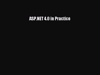 Read ASP.NET 4.0 in Practice Ebook Free