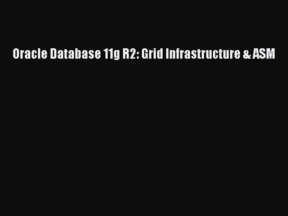 Read Oracle Database 11g R2: Grid Infrastructure & ASM Ebook Free
