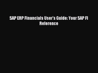 Download Video: Read SAP ERP Financials User's Guide: Your SAP FI Reference Ebook Free