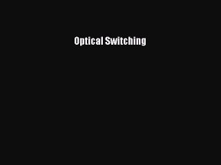 Read Optical Switching Ebook Free
