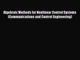 Read Algebraic Methods for Nonlinear Control Systems (Communications and Control Engineering)