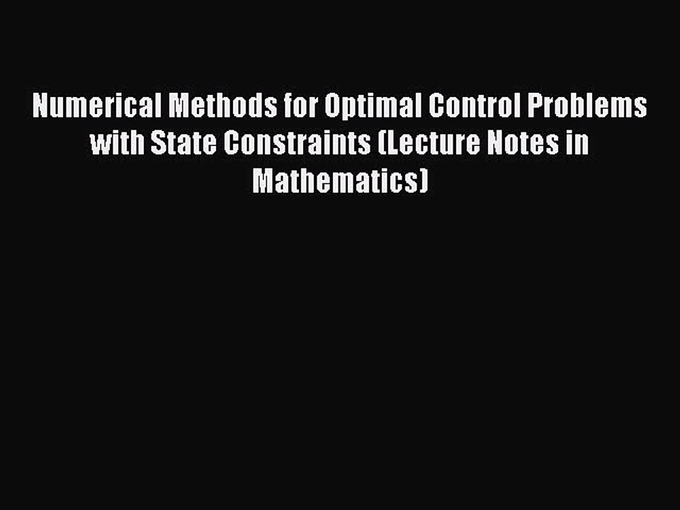 Read Numerical Methods for Optimal Control Problems with State Constraints (Lecture Notes in