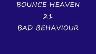 BOUNCE HEAVEN 21 BAD BEHAVIOUR TRACK 17