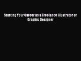 PDF Starting Your Career as a Freelance Illustrator or Graphic Designer  EBook