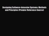 Read Designing Software-Intensive Systems: Methods and Principles (Premier Reference Source)