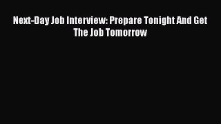 Read Next-Day Job Interview: Prepare Tonight And Get The Job Tomorrow# Ebook Free