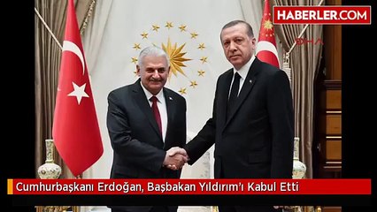 Cumhurbaşkanı Erdoğan, Başbakan Yıldırım'ı Kabul Etti